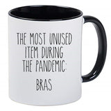 The Most Unused Item During The Pandemic: Bras - Funny Cute Farmhouse Decor Black and White 11 Ounce Ceramic Coffee Mug