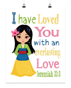 Mulan Princess Christian Nursery Decor Print - I Have Loved You with an Everlasting Love - Jeremiah 31:3