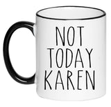 Not Today Karen Funny Cute Farmhouse Decor Black and White 11 Ounce Ceramic Mug