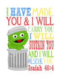 Oscar the Grouch Sesame Street Christian Nursery Decor Print, I Have Made You and I Will Rescue You, Isaiah 46:4