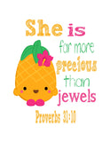 Pineapple Crush Shopkins Christian Nursery Decor Print, She is far more Precious than Jewels - Proverbs 31:10
