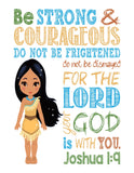 Pocahontas Christian Princess Nursery Decor Print - Be Strong & Courageous Joshua 1:9