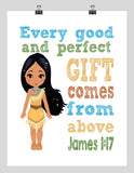 Pocahontas Christian Princess Nursery Decor Wall Art Print - Every Good and Perfect Gift Comes From Above - James 1:17