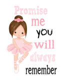 Ballerina Motivational Nursery Decor Set of 4 Prints Promise Me You will Always Remember