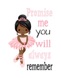 African American Ballerina Motivational Nursery Decor Set of 4 Prints Promise Me You will Always Remember