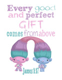Satin and Chenille Trolls Christian Nursery Decor Print, Every Good and Perfect Gift Comes From Above - James 1:17