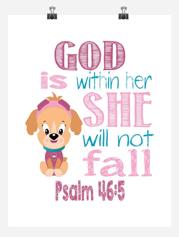 Skye Paw Patrol Christian Nursery Decor Print, God is within her she will not fall Psalm 46:5