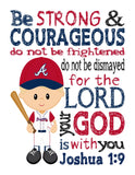 Atlanta Braves Christian Sports Nursery Decor Unframed Print - Be Strong and Courageous Joshua 1:9
