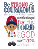 African American Atlanta Braves Christian Sports Nursery Decor Print - Be Strong & Courageous Joshua 1:9