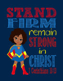 African American Supergirl Christian Superhero Nursery Decor Wall Art Print - Stand Firm Remain Strong in Christ - 1 Corinthians 16:13