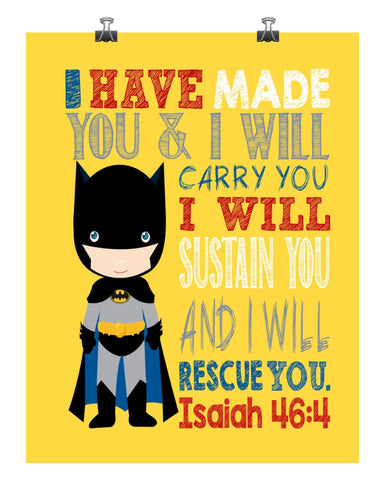 Batman Superhero Christian Nursery Decor Print, I Have Made You and I Will Rescue You - Isaiah 46:4