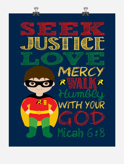 Robin Superhero Christian Nursery Decor Print - Seek Justice Love Mercy - Micah 6:8