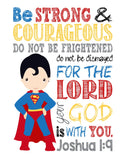 Superman Superhero Christian Nursery Decor Print - Be Strong & Courageous Joshua 1:9