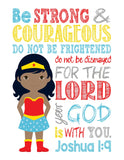 African American Wonder Woman Christian Superhero Nursery Decor Wall Art Print - Be Strong & Courageous Joshua 1:9 Bible Verse