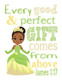 Tiana Christian Princess Nursery Decor Unframed Print - Every Good and Perfect Gift Comes From Above - James 1:17 Bible Verse - Multiple Sizes