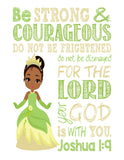 Tiana Christian Princess Nursery Decor Print - Be Strong & Courageous Joshua 1:9