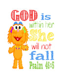 Zoe Sesame Street Christian Nursery Decor Print, God is within her she will not fall - Psalm 46:5