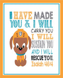 Zuma Paw Patrol Christian Nursery Decor Print, I Have Made You and I Will Rescue You, Isaiah 46:4