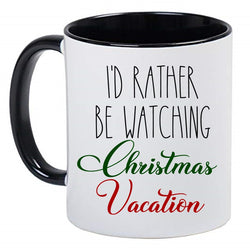 I'd rather be Watching Christmas Vacation Holiday Coffee Cup, Farmhouse Decor, Hot Chocolate, 11 Ounce Ceramic Mug