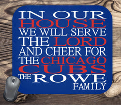 In Our House We Will Serve The Lord And Cheer for The Chicago Cubs Personalized Family Name Christian Mouse Pad - Perfect Gift