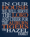 In Our House We Will Serve The Lord And Cheer for The Auburn Tigers Personalized Family Name Christian Print