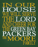 In Our House We Will Serve The Lord And Cheer for The Green Bay Packers Personalized Christian Print