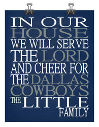 In Our House We Will Serve The Lord And Cheer for The Dallas Cowboys Personalized Family Name Christian Print