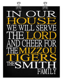 In Our House We Will Serve The Lord And Cheer for The Mizzou Tigers personalized print - Christian gift sports art - multiple sizes