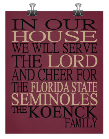 In Our House We Will Serve The Lord And Cheer for The Florida State Seminoles Personalized Family Name Christian Print