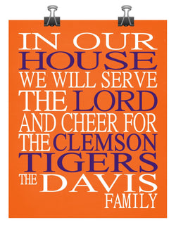 In Our House We Will Serve The Lord And Cheer for The Clemson Tigers Personalized Family Name Christian Print