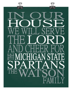In Our House We Will Serve The Lord And Cheer for The Michigan State Spartans Personalized Christian Print - sports art - multiple sizes