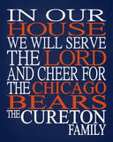 In Our House We Will Serve The Lord And Cheer for The Chicago Bears Personalized Family Name Christian Print