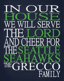 In Our House We Will Serve The Lord And Cheer for The Seattle Seahawks personalized print - Christian gift sports art - multiple sizes