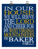 In Our House We Will Serve The Lord And Cheer for The West Virginia Mountaineers personalized print - Christian sports art - multiple sizes
