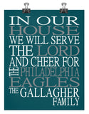 In Our House We Will Serve The Lord And Cheer for The Philadelphia Eagles personalized print - Christian gift sports art - multiple sizes