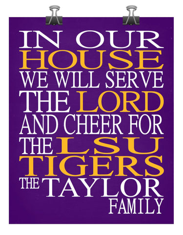 In Our House We Will Serve The Lord And Cheer for The LSU Tigers personalized print - Christian gift sports art - multiple sizes