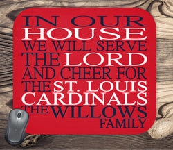 In Our House We Will Serve The Lord And Cheer for The St. Louis Cardinals Personalized Family Name Christian Mouse Pad - Perfect Gift