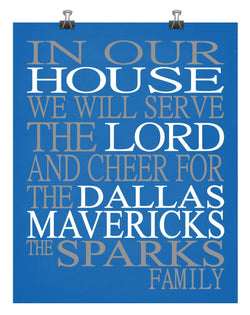 In Our House We Will Serve The Lord And Cheer for The Dallas Mavericks Personalized Christian Print - sports art - multiple sizes