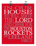 In Our House We Will Serve The Lord And Cheer for The Houston Rockets Personalized Christian Print - sports art - multiple sizes