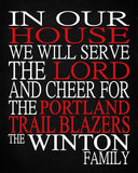 In Our House We Will Serve The Lord And Cheer for The Portland Trailblazers Personalized Christian Print - sports art - multiple sizes