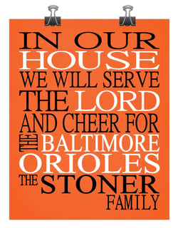 In Our House We Will Serve The Lord And Cheer for The Baltimore Orioles Personalized Family Name Christian Print