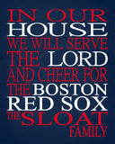 In Our House We Will Serve The Lord And Cheer for The Boston Red Sox Personalized Family Name Christian Print