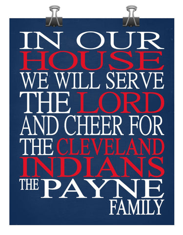In Our House We Will Serve The Lord And Cheer for The Cleveland Indians Personalized Christian Print - sports art - multiple sizes