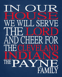 In Our House We Will Serve The Lord And Cheer for The Cleveland Indians Personalized Christian Print - sports art - multiple sizes