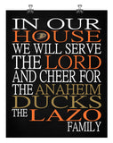 In Our House We Will Serve The Lord And Cheer for The Anaheim Ducks Personalized Family Name Christian Print