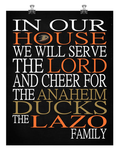 In Our House We Will Serve The Lord And Cheer for The Anaheim Ducks Personalized Family Name Christian Print