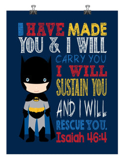 Batman Christian Superhero Nursery Decor Art Print - I Have Made You & I will rescue you Isaiah 46:4 Bible Verse
