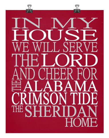 In My House We Will Serve The Lord And Cheer for The Alabama Crimson Tide Personalized Family Name Christian Print