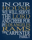 In Our House We Will Serve The Lord And Cheer for The Los Angeles Rams Personalized Family Name Christian Print