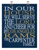In Our House We Will Serve The Lord And Cheer for The Los Angeles Rams Personalized Family Name Christian Print